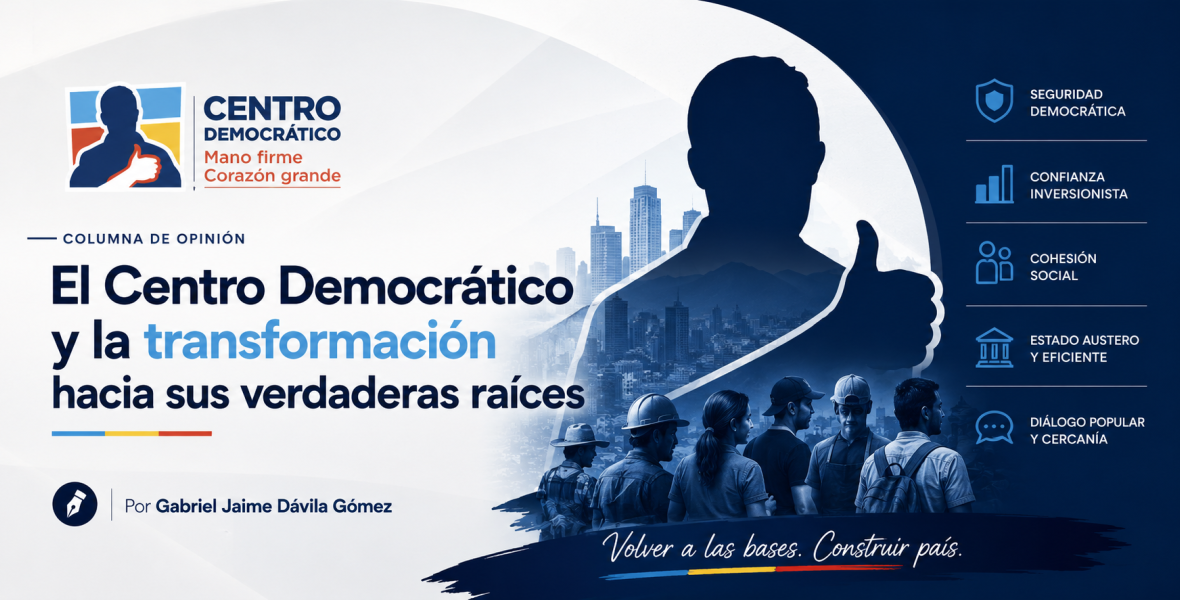 El Centro Democrático y la transformación hacia sus verdaderas raíces